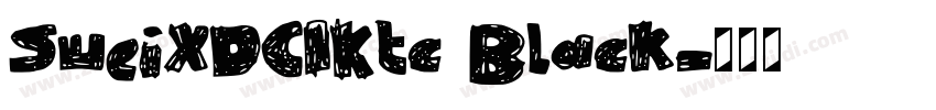 SweiXDCIKtc Black字体转换 SweiXDCIKtc Black字体转换